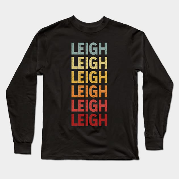 Leigh Vintage Name Gift Long Sleeve T-Shirt by CoolDesignsDz